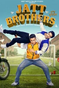 Download Jatt Brothers (2022) WEB-DL Punjabi Movie (DD 5.1) 480p & 720p & 1080p Esub