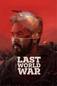Download Last World War (Kadaisi Ulaga Por) (2024) WEB-DL Dual Audio [Hindi (Clean)-Tamil] 480p,720p & 1080p Esub