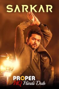 Download Sarkar (2018) WEB-DL Dual Audio [Hindi (HQ Proper Dub)-Tamil] 480p, 720p & 1080p