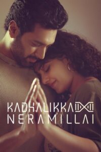 Download Kadhalikka Neramillai (2025) WEB-DL Dual Audio {Hindi-Tamil} 480p, 720p & 1080p ESub