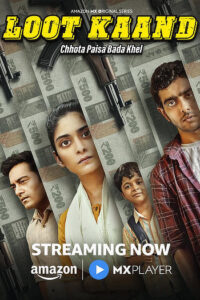 Download Loot Kaand (Season 1) WEB-DL Hindi 480p | 720p | 1080p ESub Amazon MX Original WEB Series