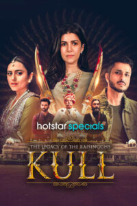 Download The Legacy of the Raisingghs – Kull 2025 (Season 1) WEB-DL 720p & 1080p ESub, Multi Audio [Hindi + Tamil + Telugu + Malayalam + Kannada] Hotstar Series WEB Series