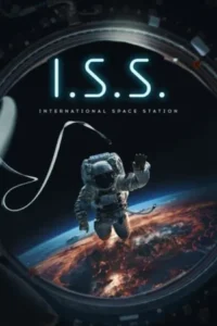 Download I.S.S. (2023) BluRay Dual Audio {Hindi-English} 480p | 720p | 1080p ESub