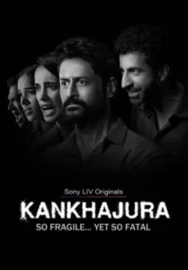 Download Kankhajura 2025 (Season 1) WEB-DL 720p & 1080p ESub Multi Audio [Hindi + Tamil + Telugu + Malayalam] [Sonyliv WEB Series]