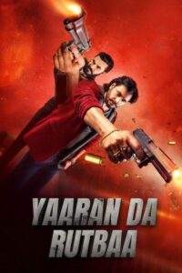 Download Yaaran Da Rutbaa (2023) WEB-DL Punjabi Movie 480p & 720p & 1080p