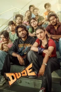 Download Dude (2025) DS4K WEB-DL Dual Audio [Hindi (DD5.1) & Tamil] 480p & 720p & 1080p & 4K 2160p ESub