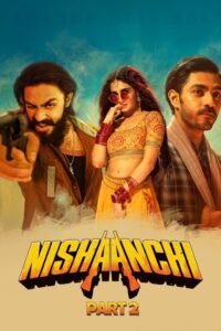 Download Nishaanchi 2 (2025) WEB-DL Hindi Movie 480p & 720p & 1080p & 4K 2160p ESub