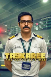 Download Taskaree: The Smuggler’s Web 2026 (Season 1) WEB-DL Hindi 480p, 720p & 1080p ESub Netflix Original Web Series