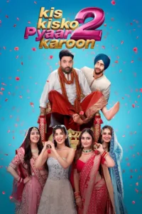 Download Kis Kisko Pyaar Karoon 2 (2025) JHS WEB-DL Hindi Movie (DD5.1) 480p & 720p & 1080p & 4K 2160p ESub