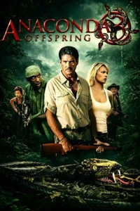 Download Anaconda 3: Offspring (2008) BluRay Dual Audio [Hindi (DD 5.1) & English] 480p & 720p & 1080p ESub